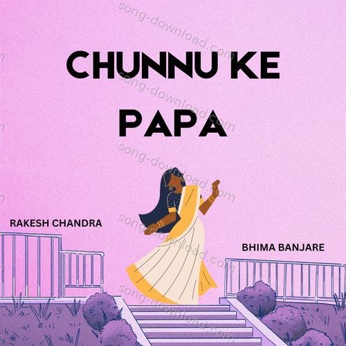 Chunnu Ke Papa Bhima Banjare MP3 Download